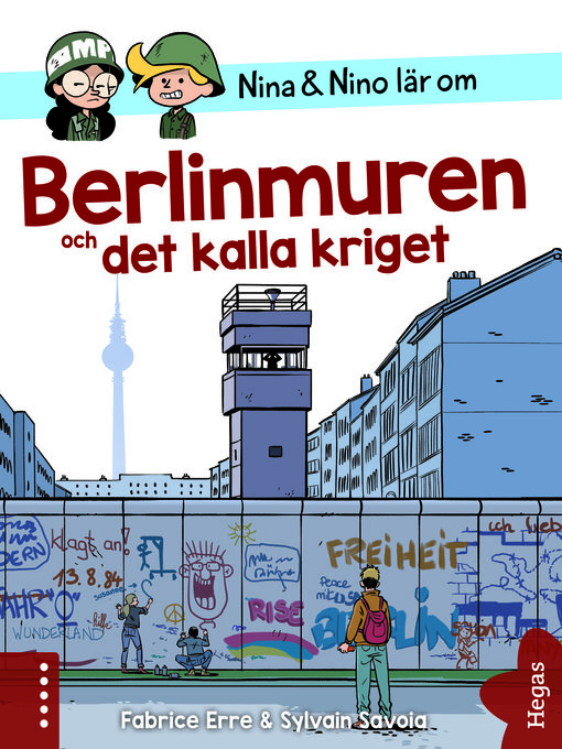 Titeldetaljer för Nina och Nino lär om Berlinmuren och det kalla kriget av Fabrice Erre - Tillgänglig